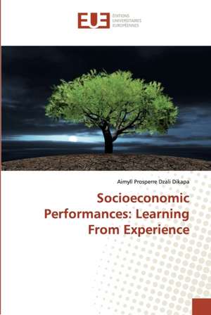 Socioeconomic Performances: Learning From Experience de Aimyll Prosperre Dzali Dikapa