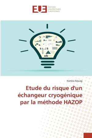 Etude du risque d'un échangeur cryogénique par la méthode HAZOP de Hamza Aouag