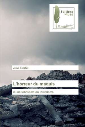 L'horreur du maquis de Josué Takotué