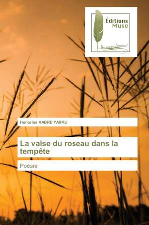 La valse du roseau dans la tempête de Honorine Kabre Yabre