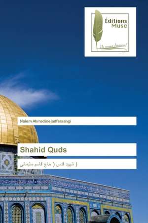 Shahid Quds de Naiem Ahmadinejadfarsangi