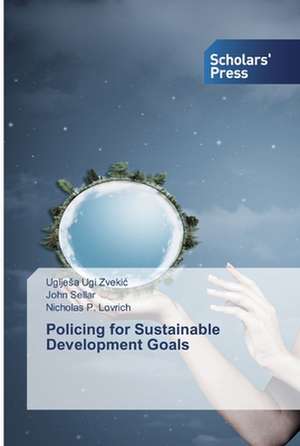 Policing for Sustainable Development Goals de Uglje¿a Ugi Zveki¿