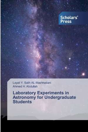 Laboratory Experiments in Astronomy for Undergraduate Students de Layali Y. Salih Al-Mashhadani