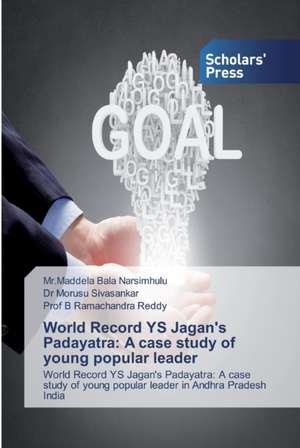 World Record YS Jagan's Padayatra: A case study of young popular leader de Maddela Bala Narsimhulu