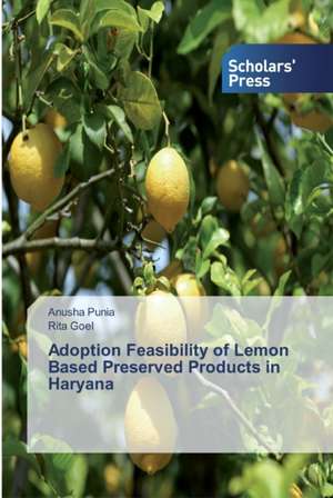 Adoption Feasibility of Lemon Based Preserved Products in Haryana de Anusha Punia