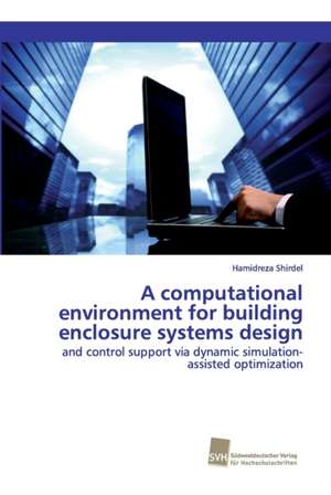 A computational environment for building enclosure systems design de Hamidreza Shirdel