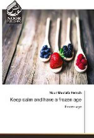 Keep calm and have a frozen age de Nour Mustafa Hemsh