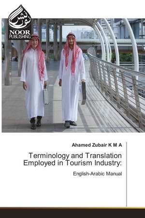 Terminology and Translation Employed in Tourism Industry: de Ahamed Zubair K M A