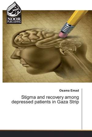 Stigma and recovery among depressed patients in Gaza Strip de Osama Emad