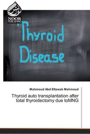 Thyroid auto transplantation after total thyroidectomy due toMNG de Mahmoud Abd Eltawab Mahmoud