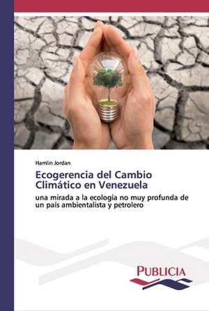 Ecogerencia del Cambio Climático en Venezuela de Hamlin Jordan