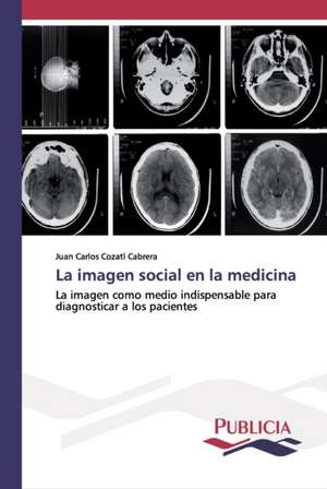 La imagen social en la medicina de Juan Carlos Cozatl Cabrera