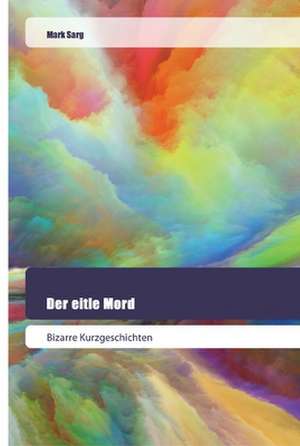 Der eitle Mord de Mark Sarg