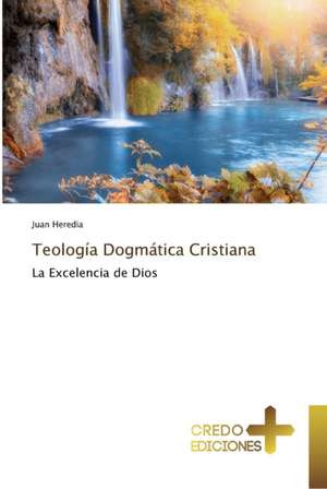 Teología Dogmática Cristiana de Juan Heredia