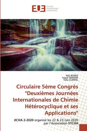 Circulaire 5ème Congrès "Deuxièmes Journées Internationales de Chimie Hétérocyclique et ses Applications" de Néji Besbes