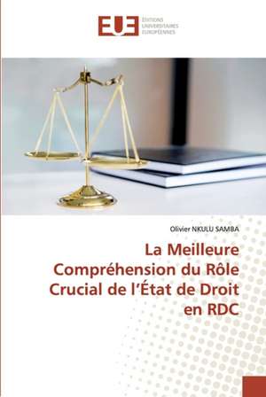 La Meilleure Compréhension du Rôle Crucial de l¿État de Droit en RDC de Olivier Nkulu Samba