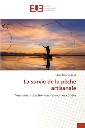 La survie de la pêche artisanale de Edgar François Loua