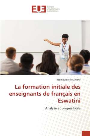 La formation initiale des enseignants de français en Eswatini de Nompumelelo Zwane