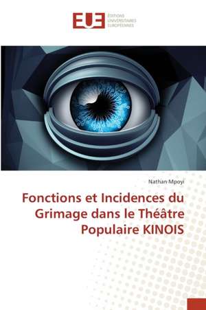 Fonctions et Incidences du Grimage dans le Théâtre Populaire KINOIS de Nathan Mpoyi