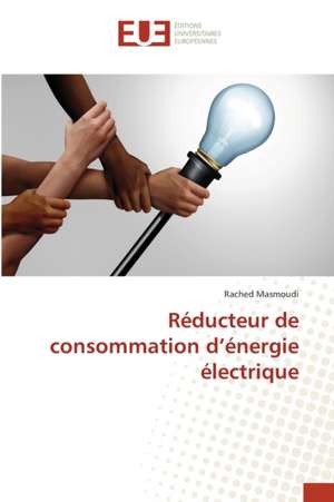 Réducteur de consommation d¿énergie électrique de Rached Masmoudi