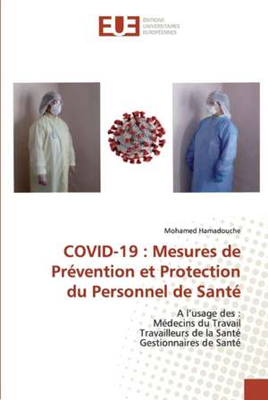 COVID-19 : Mesures de Prévention et Protection du Personnel de Santé de Mohamed Hamadouche