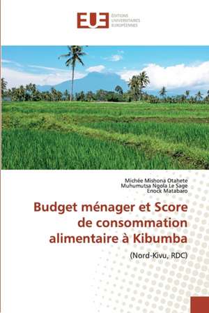 Budget ménager et Score de consommation alimentaire à Kibumba de Michée Mishona Otahete