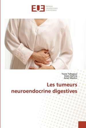 Les tumeurs neuroendocrine digestives de Yosra Yahyaoui