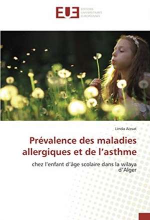 Prévalence des maladies allergiques et de l¿asthme de Linda Aissat