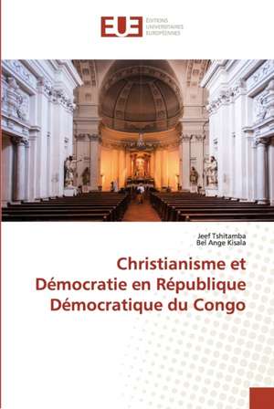 Christianisme et Démocratie en République Démocratique du Congo de Jeef Tshitamba