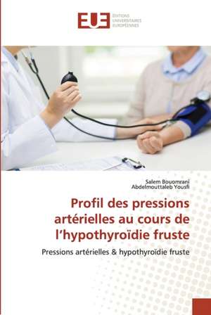 Profil des pressions artérielles au cours de l¿hypothyroïdie fruste de Salem Bouomrani