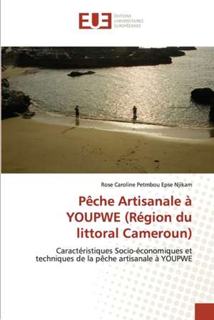 Pêche Artisanale à YOUPWE (Région du littoral Cameroun) de Rose Caroline Petmbou Epse Njikam