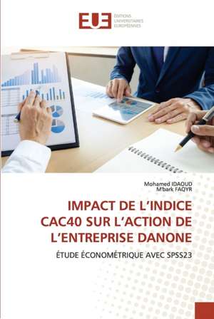 IMPACT DE L¿INDICE CAC40 SUR L¿ACTION DE L¿ENTREPRISE DANONE de Mohamed Idaoud