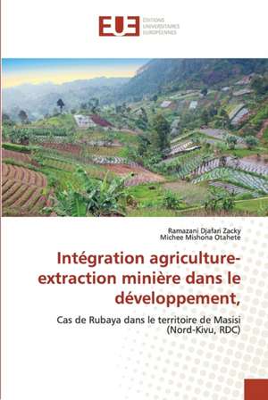 Intégration agriculture-extraction minière dans le développement, de Ramazani Djafari Zacky