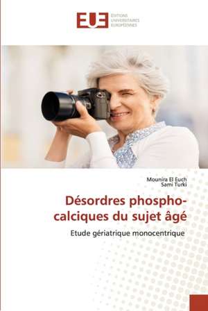 Désordres phospho-calciques du sujet âgé de Mounira El Euch