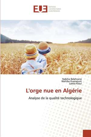 L'orge nue en Algérie de Nabiha Belahcene