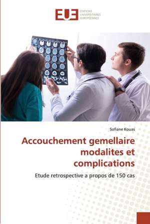 Accouchement gemellaire modalites et complications de Sofiane Kouas