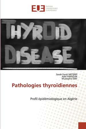 Pathologies thyroïdiennes de Sarah Farah Meterfi