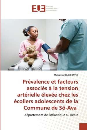 Prévalence et facteurs associés à la tension artérielle élevée chez les écoliers adolescents de la Commune de Sô-Ava de Mohamed Ould Bayes