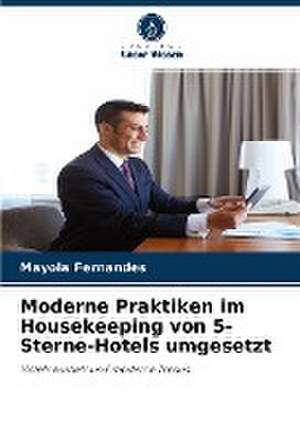 Moderne Praktiken im Housekeeping von 5-Sterne-Hotels umgesetzt de Mayola Fernandes