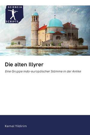 Die alten Illyrer de Kemal Yildirim