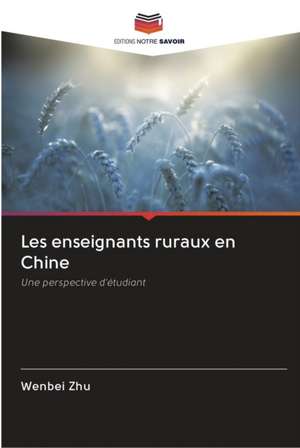 Les enseignants ruraux en Chine de Wenbei Zhu