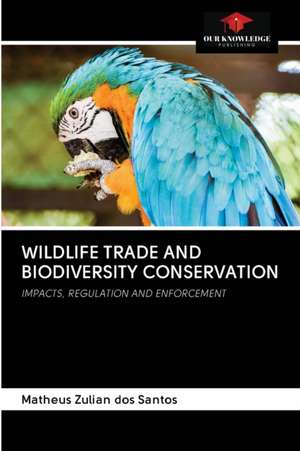 WILDLIFE TRADE AND BIODIVERSITY CONSERVATION de Matheus Zulian Dos Santos