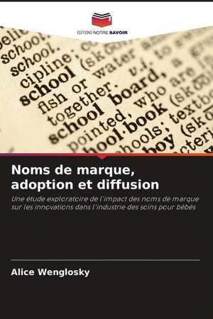 Noms de marque, adoption et diffusion de Alice Wenglosky