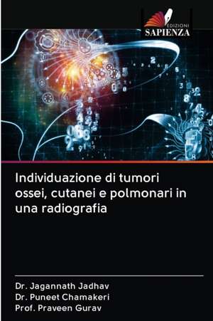 Individuazione di tumori ossei, cutanei e polmonari in una radiografia de Jagannath Jadhav