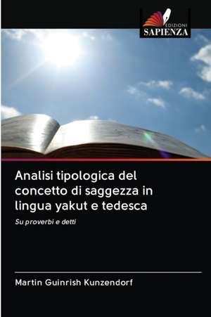 Analisi tipologica del concetto di saggezza in lingua yakut e tedesca de Martin Guinrish Kunzendorf