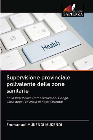 Supervisione provinciale polivalente delle zone sanitarie de Emmanuel Mukendi Mukendi