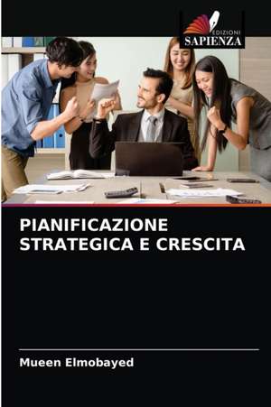 PIANIFICAZIONE STRATEGICA E CRESCITA de Mueen Elmobayed