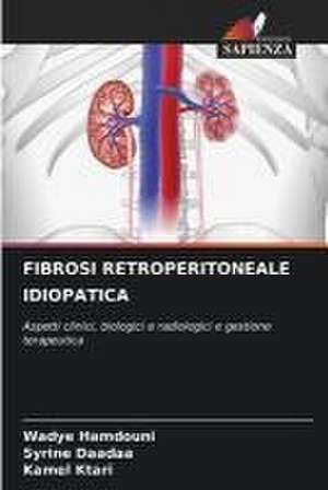 FIBROSI RETROPERITONEALE IDIOPATICA de Wadye Hamdouni