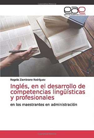 Inglés, en el desarrollo de competencias lingüísticas y profesionales de Rogelia Zambrano Rodríguez