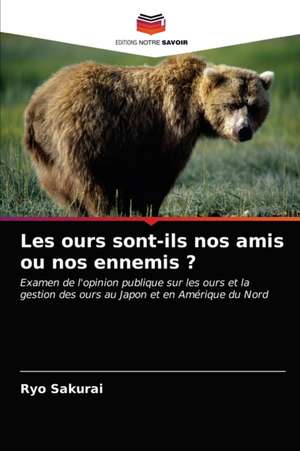 Les ours sont-ils nos amis ou nos ennemis ? de Ryo Sakurai